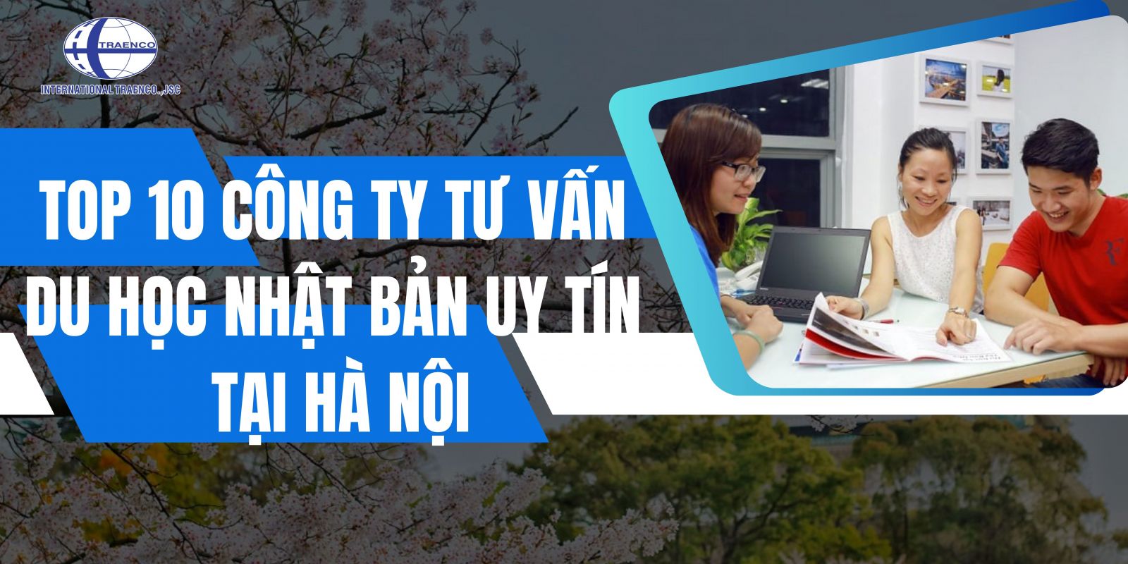 TOP 10 CÔNG TY TƯ VẤN DU HỌC NHẬT BẢN UY TÍN TẠI HÀ NỘI