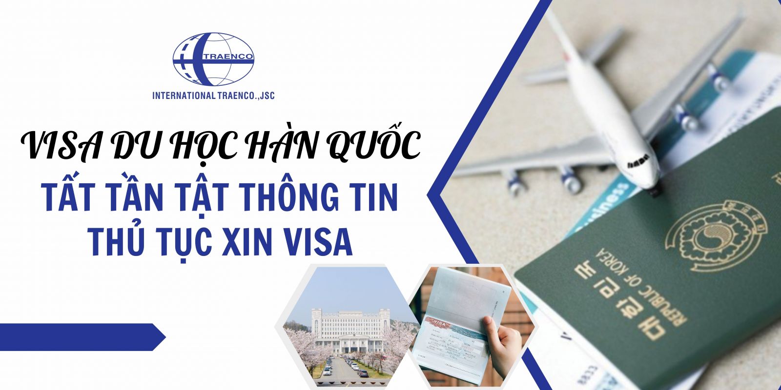 VISA DU HỌC HÀN QUỐC: Tất cả thông tin, thủ tục xin visa du học.